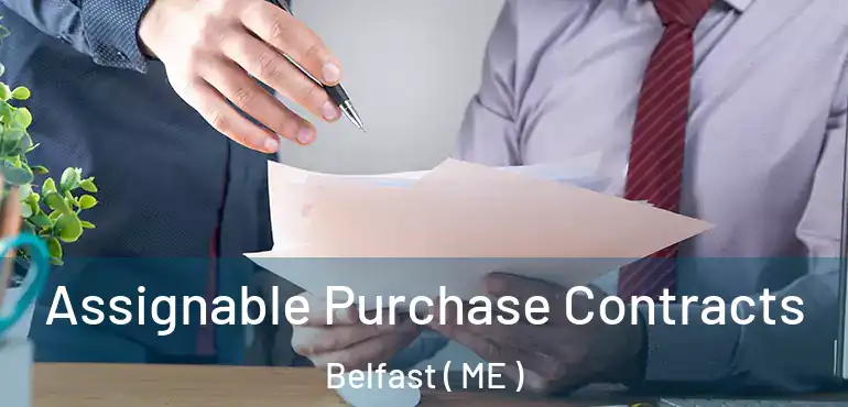  Assignable Purchase Contracts Belfast ( ME )