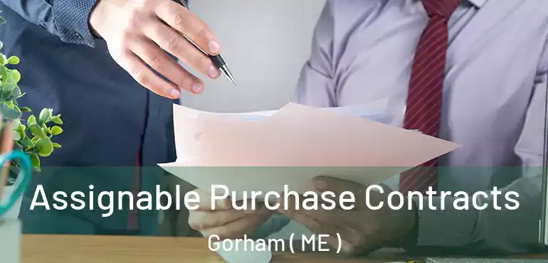  Assignable Purchase Contracts Gorham ( ME )