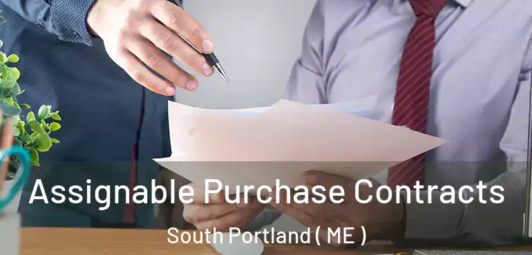 Assignable Purchase Contracts South Portland ( ME )