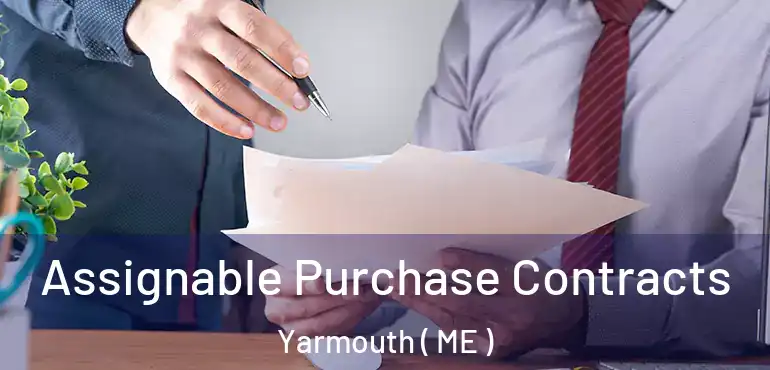  Assignable Purchase Contracts Yarmouth ( ME )