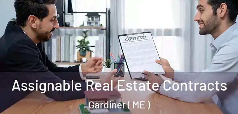  Assignable Real Estate Contracts Gardiner ( ME )