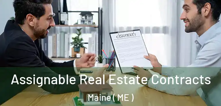  Assignable Real Estate Contracts Maine ( ME )