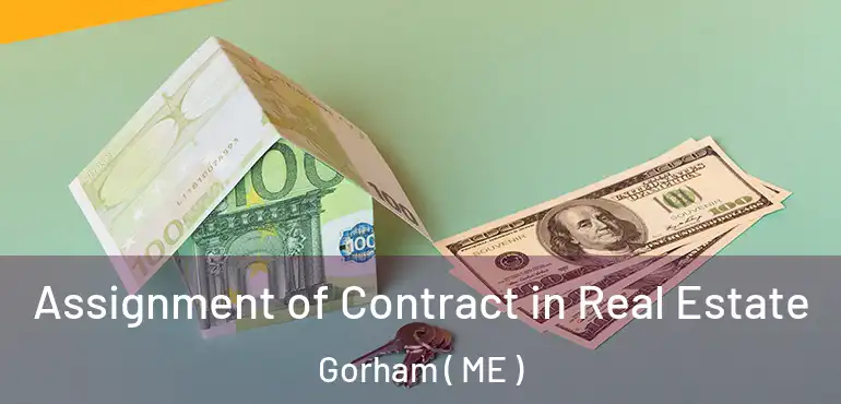  Assignment of Contract in Real Estate Gorham ( ME )
