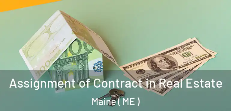  Assignment of Contract in Real Estate Maine ( ME )