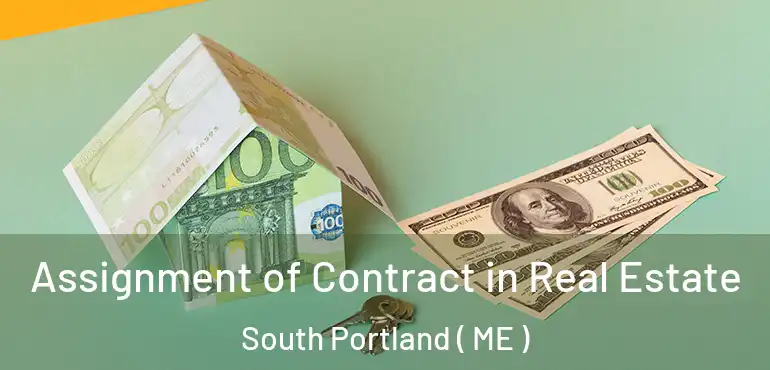  Assignment of Contract in Real Estate South Portland ( ME )