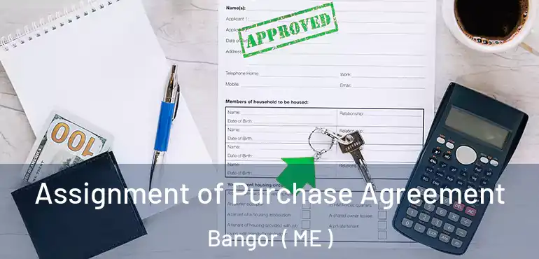  Assignment of Purchase Agreement Bangor ( ME )