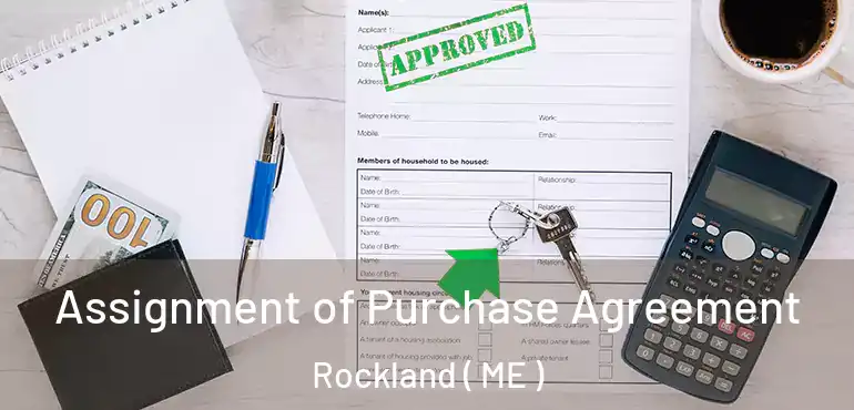  Assignment of Purchase Agreement Rockland ( ME )