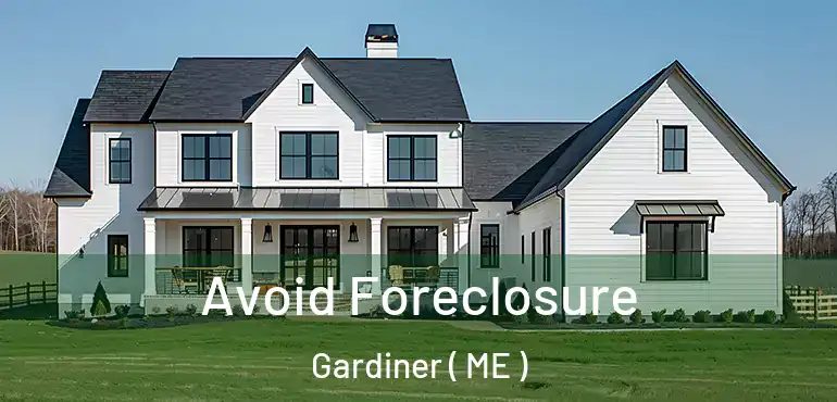  Avoid Foreclosure Gardiner ( ME )
