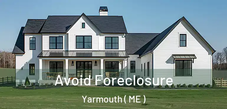  Avoid Foreclosure Yarmouth ( ME )