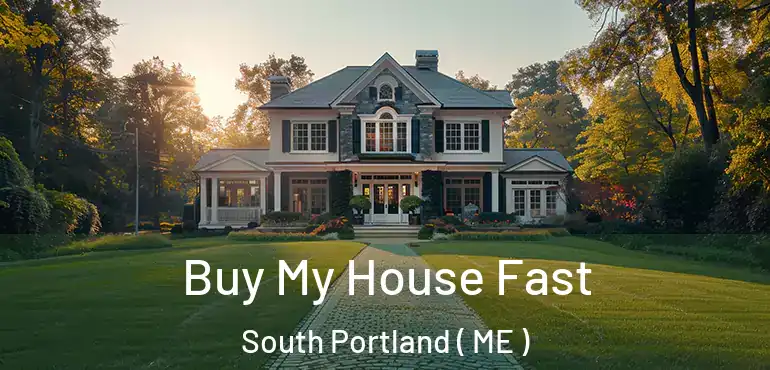  Buy My House Fast South Portland ( ME )