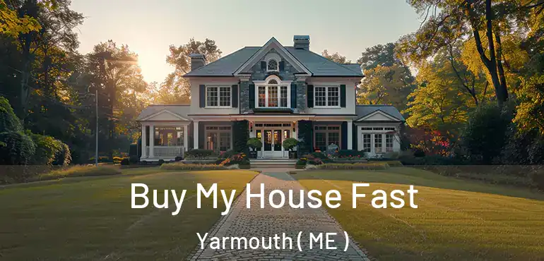  Buy My House Fast Yarmouth ( ME )