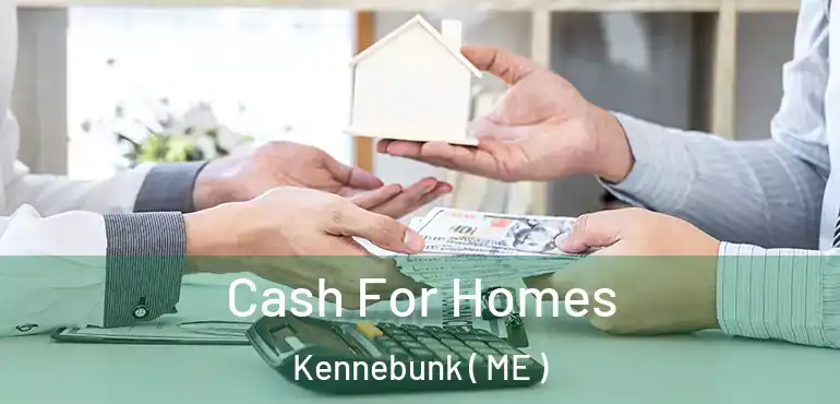  Cash For Homes Kennebunk ( ME )