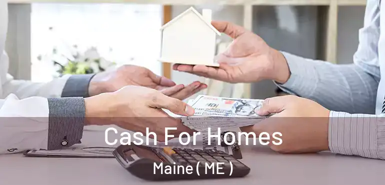  Cash For Homes Maine ( ME )