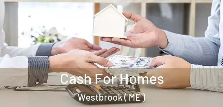  Cash For Homes Westbrook ( ME )