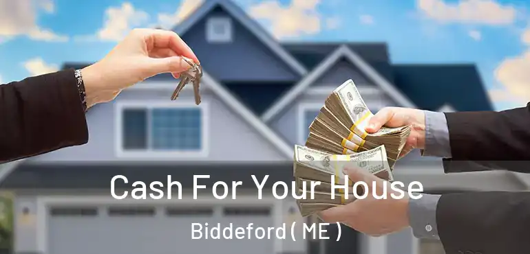  Cash For Your House Biddeford ( ME )