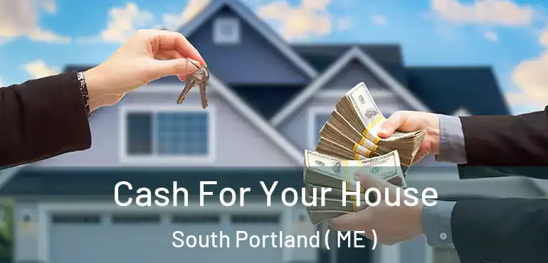  Cash For Your House South Portland ( ME )
