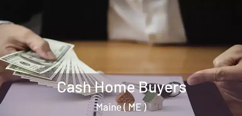  Cash Home Buyers Maine ( ME )