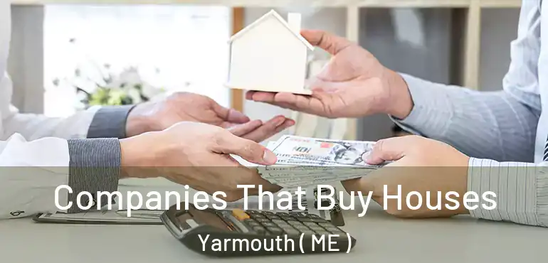  Companies That Buy Houses Yarmouth ( ME )