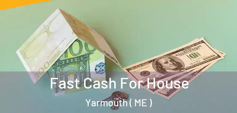  Fast Cash For House Yarmouth ( ME )
