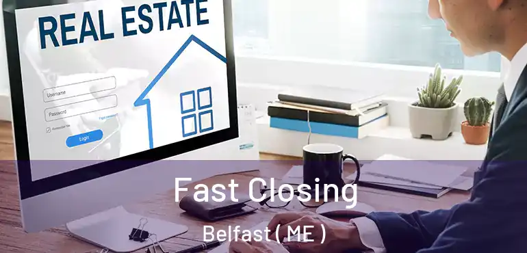  Fast Closing Belfast ( ME )