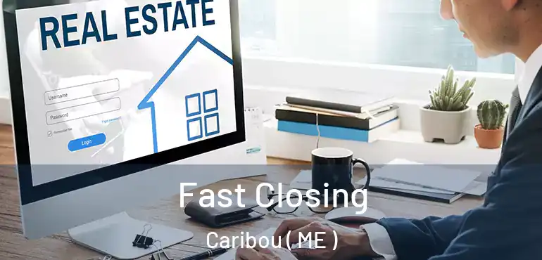  Fast Closing Caribou ( ME )