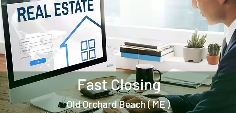  Fast Closing Old Orchard Beach ( ME )