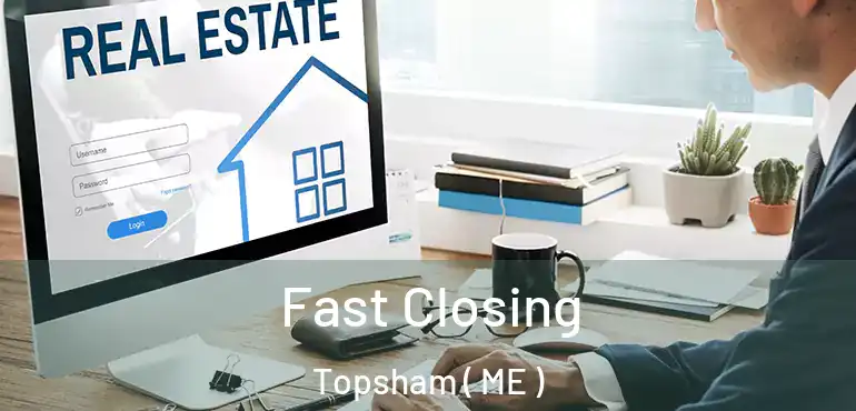  Fast Closing Topsham ( ME )