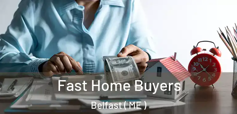  Fast Home Buyers Belfast ( ME )