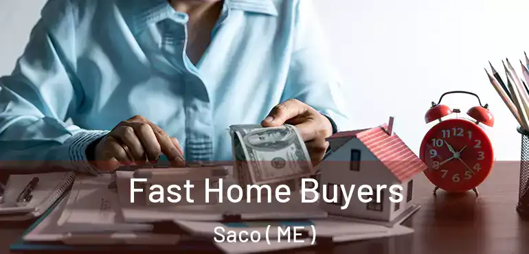  Fast Home Buyers Saco ( ME )