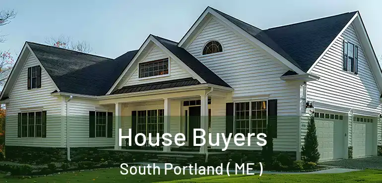  House Buyers South Portland ( ME )