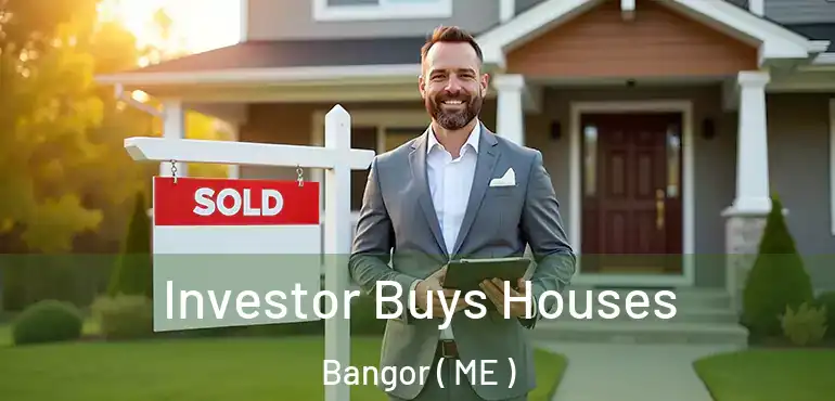  Investor Buys Houses Bangor ( ME )