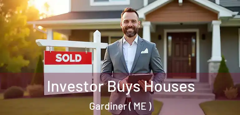  Investor Buys Houses Gardiner ( ME )