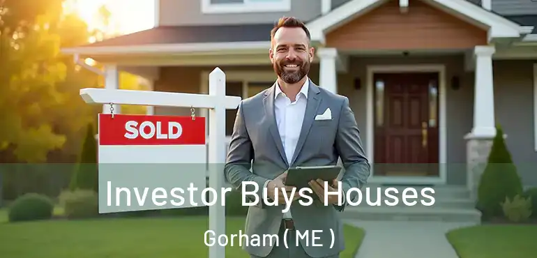  Investor Buys Houses Gorham ( ME )