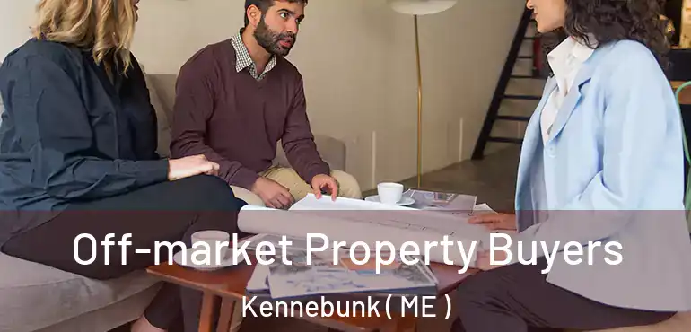  Off-market Property Buyers Kennebunk ( ME )