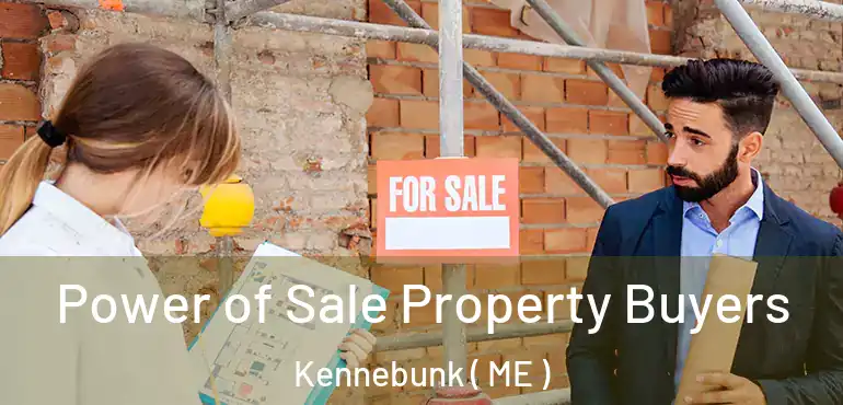  Power of Sale Property Buyers Kennebunk ( ME )