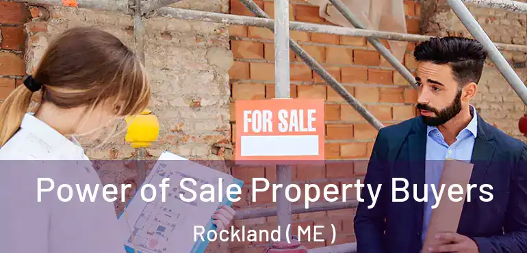  Power of Sale Property Buyers Rockland ( ME )