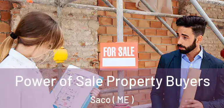  Power of Sale Property Buyers Saco ( ME )