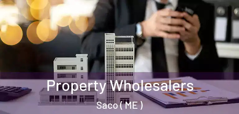  Property Wholesalers Saco ( ME )