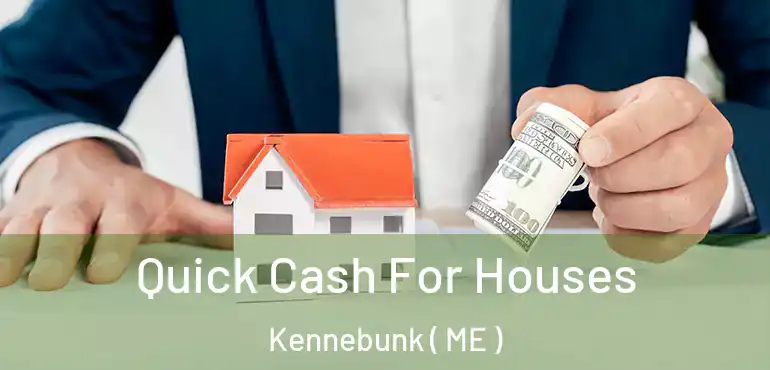  Quick Cash For Houses Kennebunk ( ME )