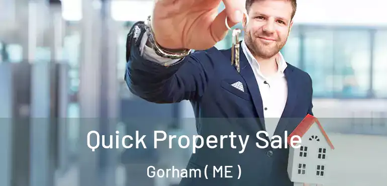  Quick Property Sale Gorham ( ME )