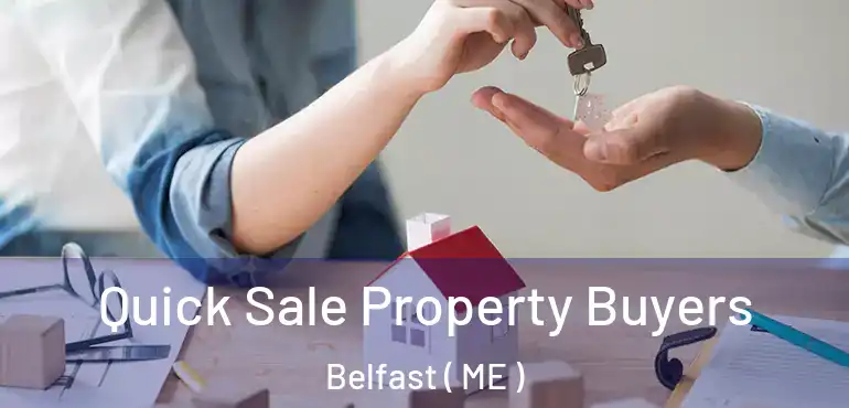  Quick Sale Property Buyers Belfast ( ME )