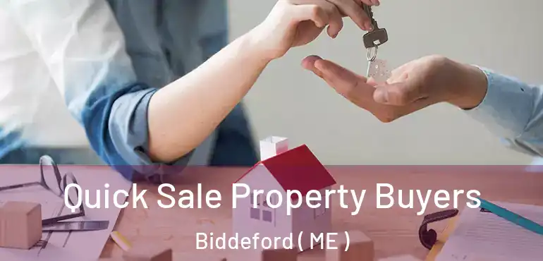  Quick Sale Property Buyers Biddeford ( ME )