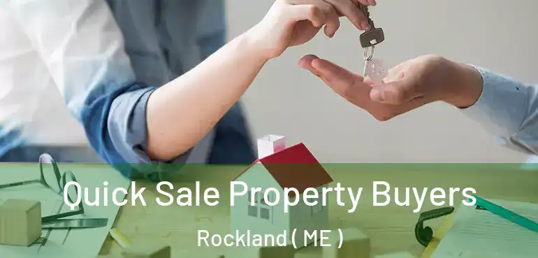  Quick Sale Property Buyers Rockland ( ME )