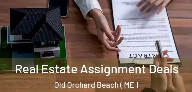  Real Estate Assignment Deals Old Orchard Beach ( ME )