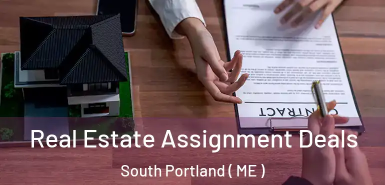  Real Estate Assignment Deals South Portland ( ME )