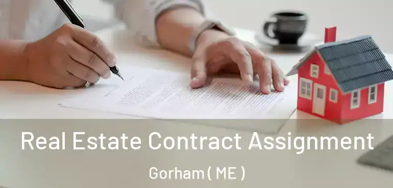  Real Estate Contract Assignment Gorham ( ME )