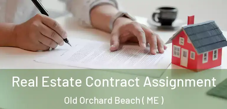  Real Estate Contract Assignment Old Orchard Beach ( ME )