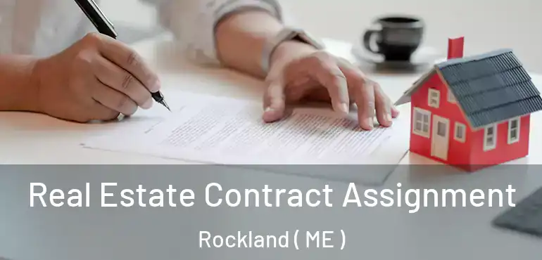  Real Estate Contract Assignment Rockland ( ME )