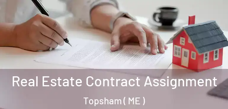  Real Estate Contract Assignment Topsham ( ME )