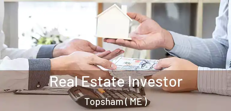  Real Estate Investor Topsham ( ME )